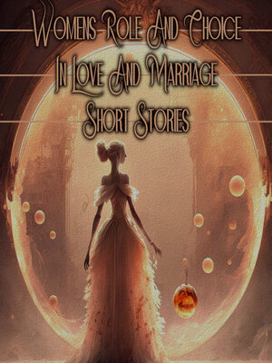 cover image of Women's Role in Love and Choice in Love and Marriage